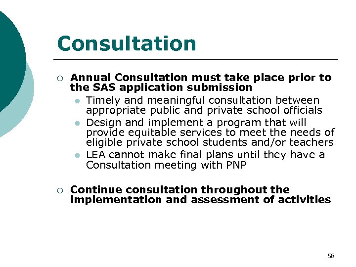 Consultation ¡ Annual Consultation must take place prior to the SAS application submission l