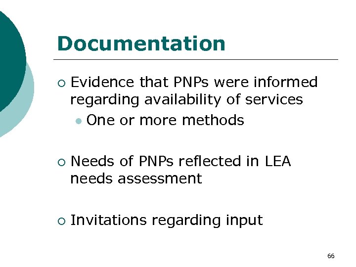 Documentation ¡ ¡ ¡ Evidence that PNPs were informed regarding availability of services l