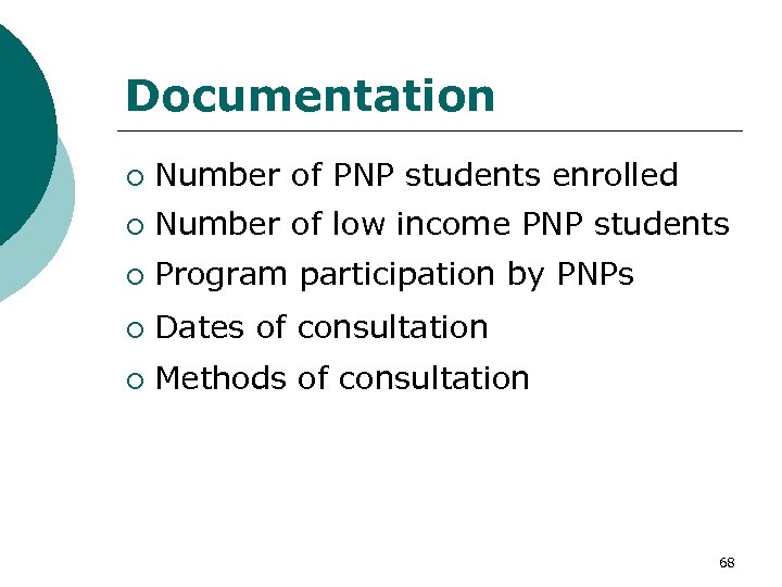 Documentation ¡ Number of PNP students enrolled ¡ Number of low income PNP students