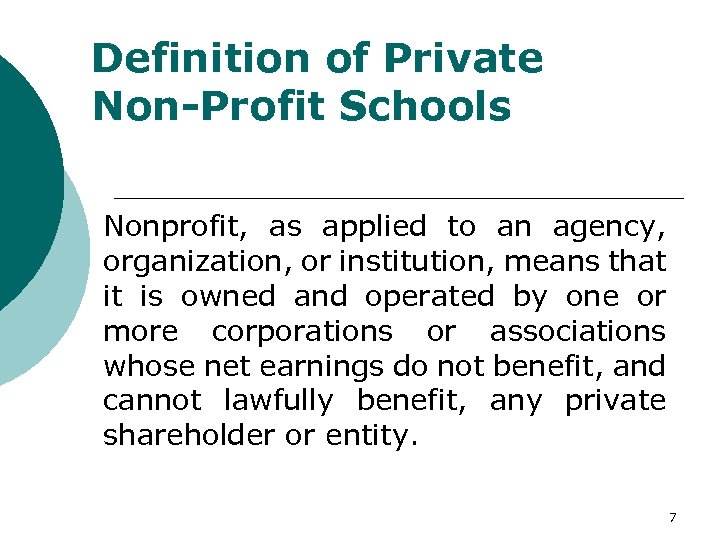 Definition of Private Non-Profit Schools Nonprofit, as applied to an agency, organization, or institution,