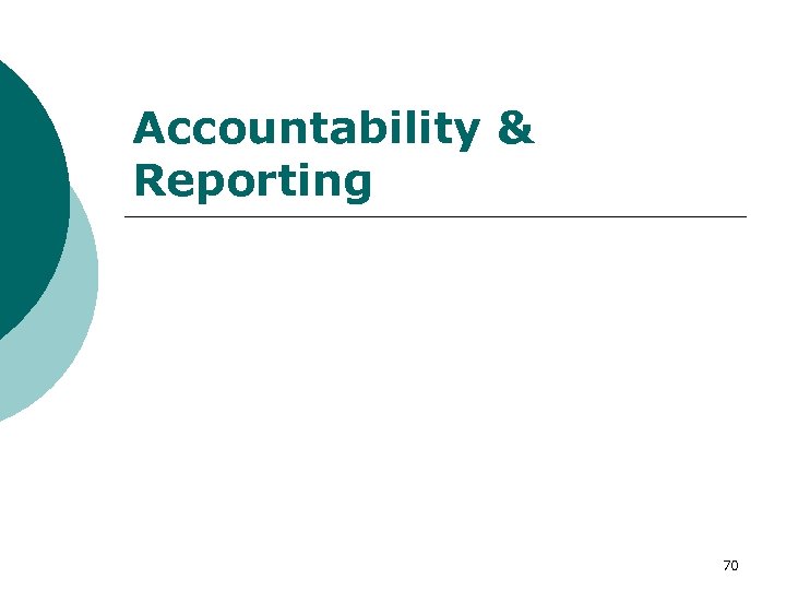 Accountability & Reporting 70 