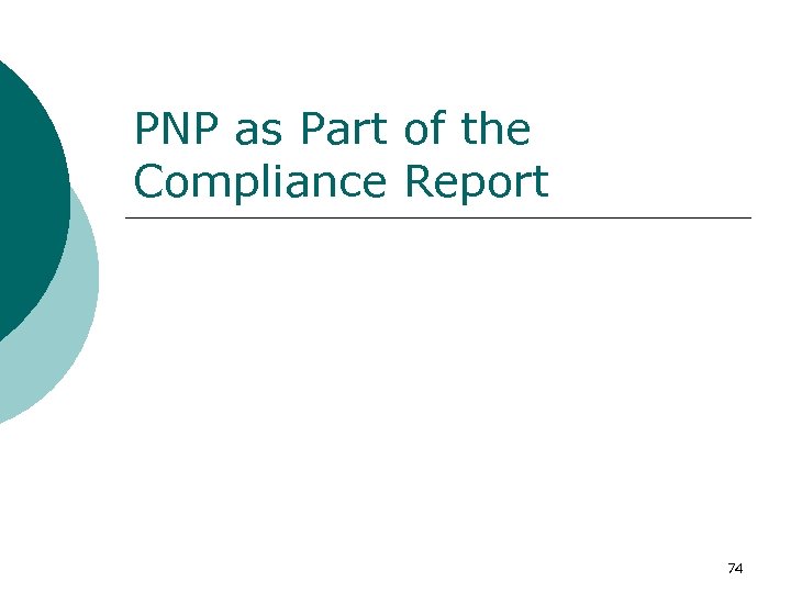 PNP as Part of the Compliance Report 74 