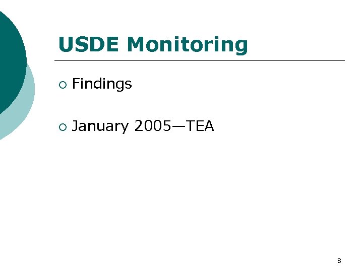 USDE Monitoring ¡ Findings ¡ January 2005—TEA 8 