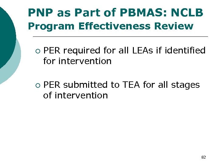 PNP as Part of PBMAS: NCLB Program Effectiveness Review ¡ ¡ PER required for