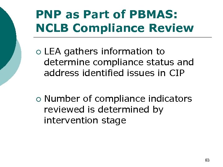 PNP as Part of PBMAS: NCLB Compliance Review ¡ ¡ LEA gathers information to