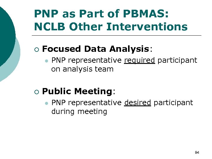 PNP as Part of PBMAS: NCLB Other Interventions ¡ Focused Data Analysis: l ¡