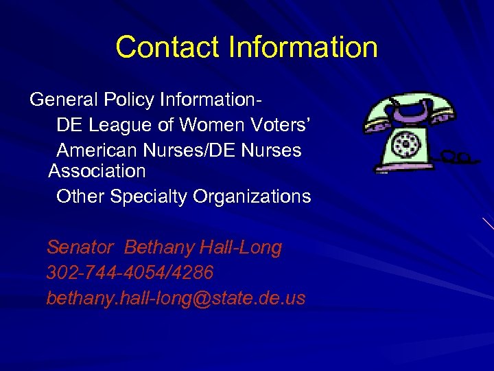 Contact Information General Policy Information. DE League of Women Voters’ American Nurses/DE Nurses Association
