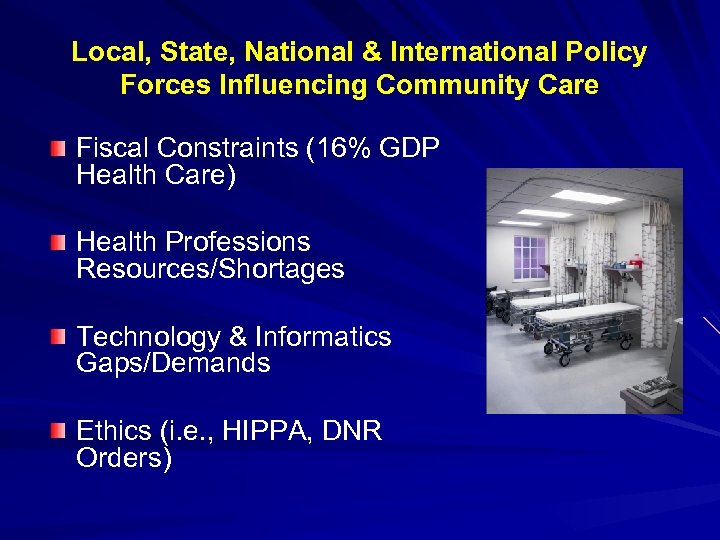 Local, State, National & International Policy Forces Influencing Community Care Fiscal Constraints (16% GDP