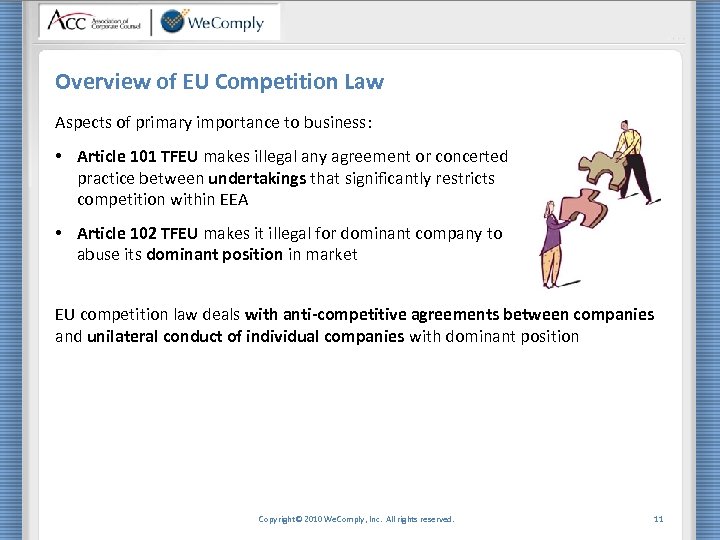 Overview of EU Competition Law Aspects of primary importance to business: • Article 101