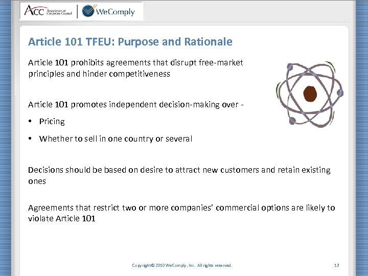 Article 101 TFEU: Purpose and Rationale Article 101 prohibits agreements that disrupt free-market principles