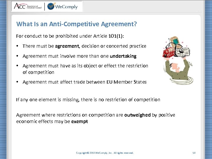 What Is an Anti-Competitive Agreement? For conduct to be prohibited under Article 101(1): •