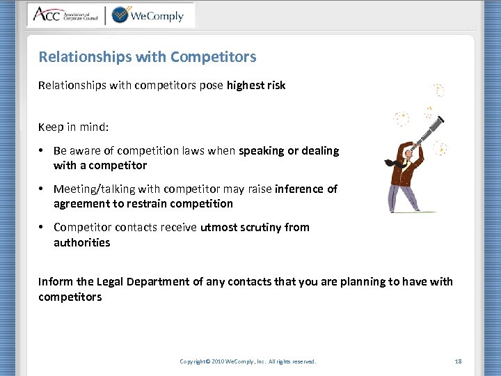 Relationships with Competitors Relationships with competitors pose highest risk Keep in mind: • Be