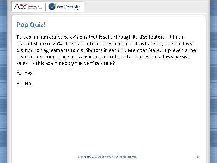 Pop Quiz! Teleco manufactures televisions that it sells through its distributors. It has a