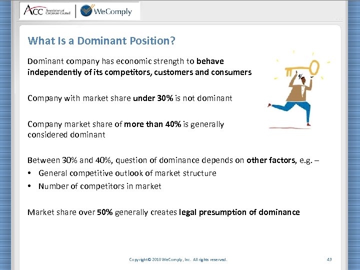 What Is a Dominant Position? Dominant company has economic strength to behave independently of