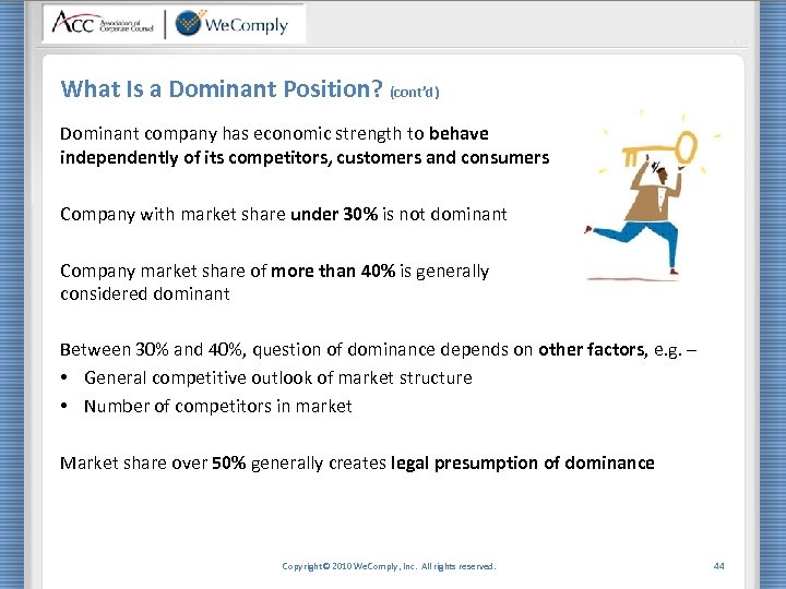 What Is a Dominant Position? (cont’d) Dominant company has economic strength to behave independently