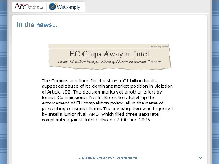 In the news… Copyright© 2010 We. Comply, Inc. All rights reserved. 45 