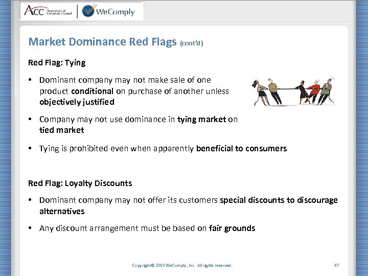 Market Dominance Red Flags (cont’d) Red Flag: Tying • Dominant company may not make