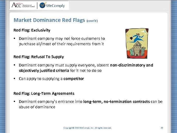 Market Dominance Red Flags (cont’d) Red Flag: Exclusivity • Dominant company may not force