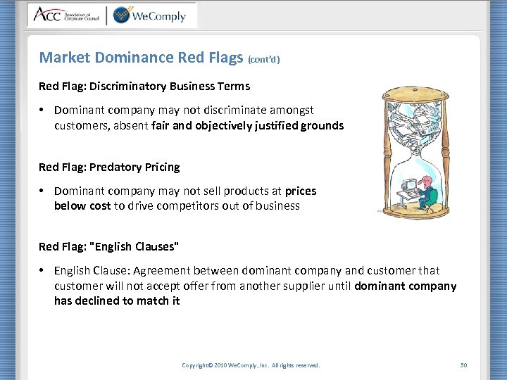 Market Dominance Red Flags (cont’d) Red Flag: Discriminatory Business Terms • Dominant company may