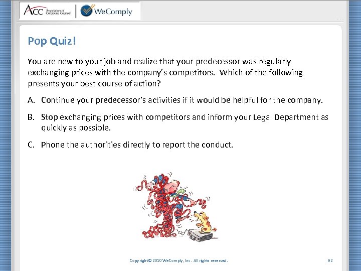 Pop Quiz! You are new to your job and realize that your predecessor was