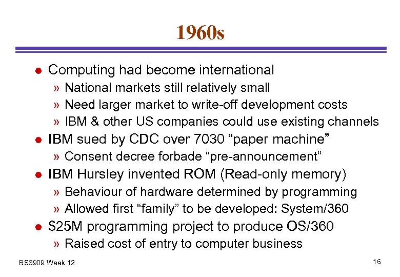 1960 s l Computing had become international » National markets still relatively small »