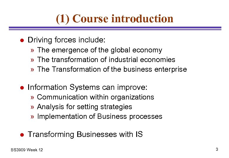 (1) Course introduction l Driving forces include: » The emergence of the global economy