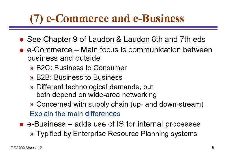 (7) e-Commerce and e-Business l l See Chapter 9 of Laudon & Laudon 8