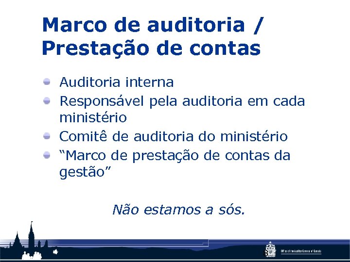 Marco de auditoria / Prestação de contas Auditoria interna Responsável pela auditoria em cada