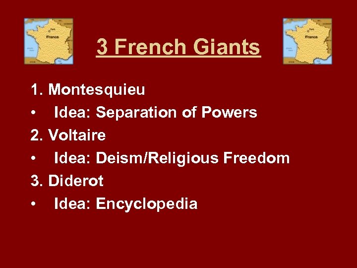 3 French Giants 1. Montesquieu • Idea: Separation of Powers 2. Voltaire • Idea: