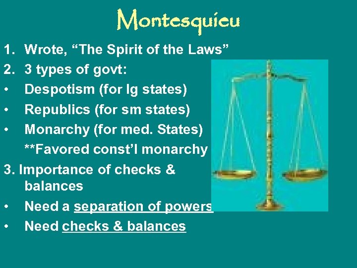 Montesquieu 1. 2. • • • Wrote, “The Spirit of the Laws” 3 types