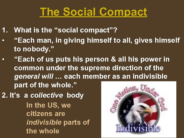 The Social Compact 1. What is the “social compact”? • “Each man, in giving