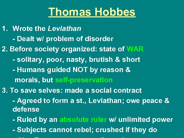 Thomas Hobbes 1. Wrote the Leviathan - Dealt w/ problem of disorder 2. Before