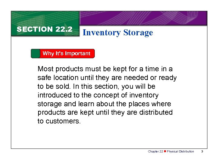 SECTION 22. 2 Inventory Storage Why It's Important Most products must be kept for
