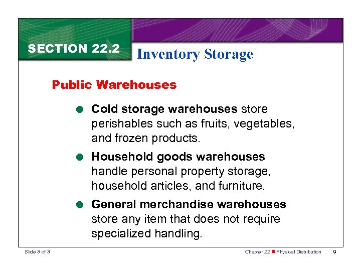 SECTION 22. 2 Inventory Storage Public Warehouses = Cold storage warehouses store perishables such