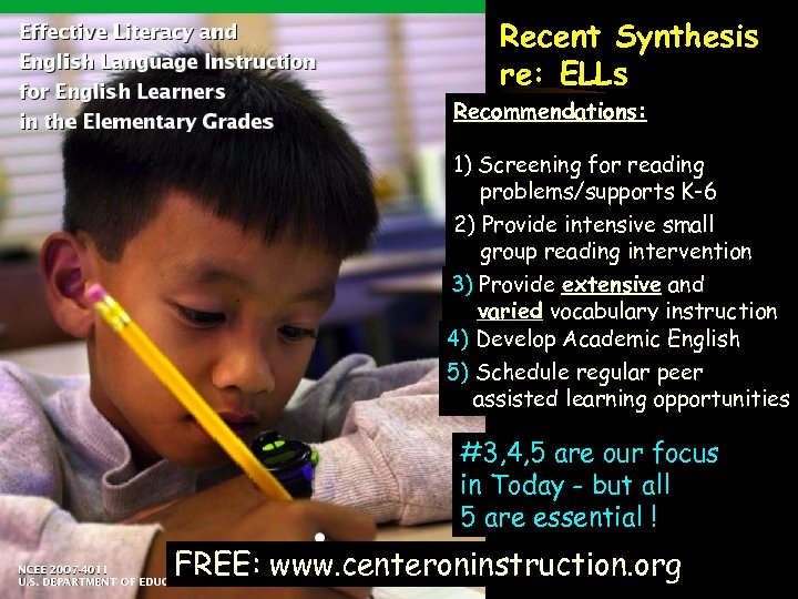 Recent Synthesis re: ELLs Recommendations: 1) Screening for reading problems/supports K-6 2) Provide intensive