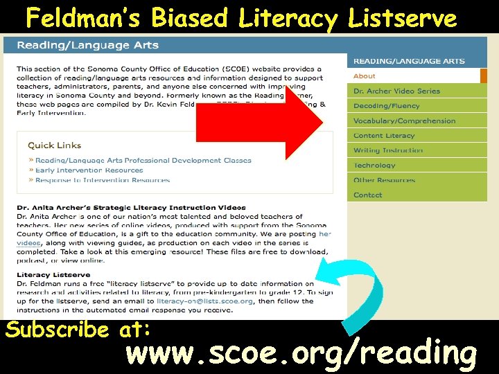 Feldman’s Biased Literacy Listserve Subscribe at: www. scoe. org/reading 