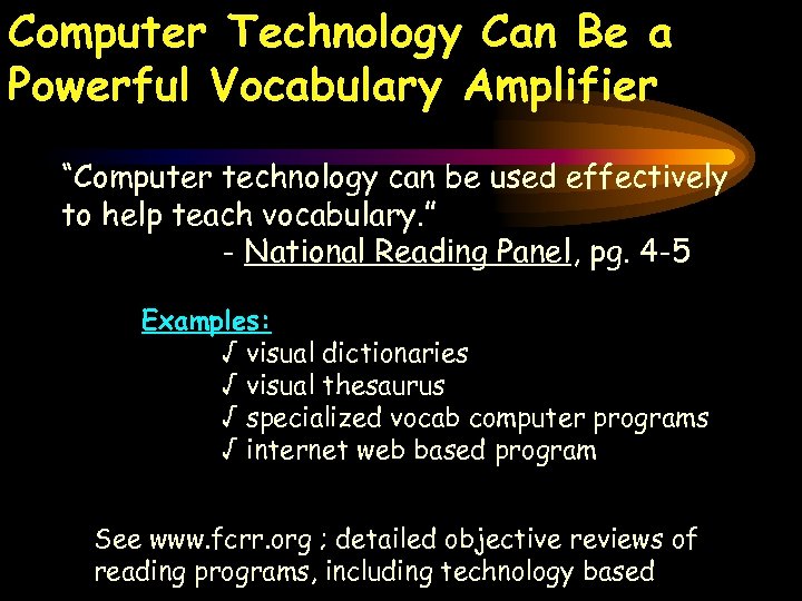 Computer Technology Can Be a Powerful Vocabulary Amplifier “Computer technology can be used effectively