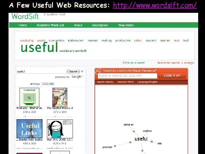 A Few Useful Web Resources: http: //www. wordsift. com/ 