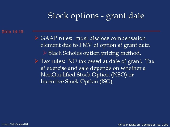 Stock options - grant date Slide 14 -10 Ø GAAP rules: must disclose compensation