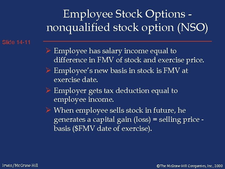 Employee Stock Options nonqualified stock option (NSO) Slide 14 -11 Ø Employee has salary