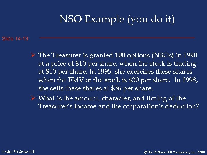NSO Example (you do it) Slide 14 -13 Ø The Treasurer is granted 100