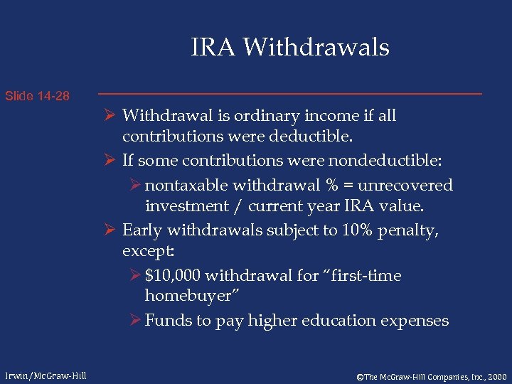 IRA Withdrawals Slide 14 -28 Ø Withdrawal is ordinary income if all contributions were