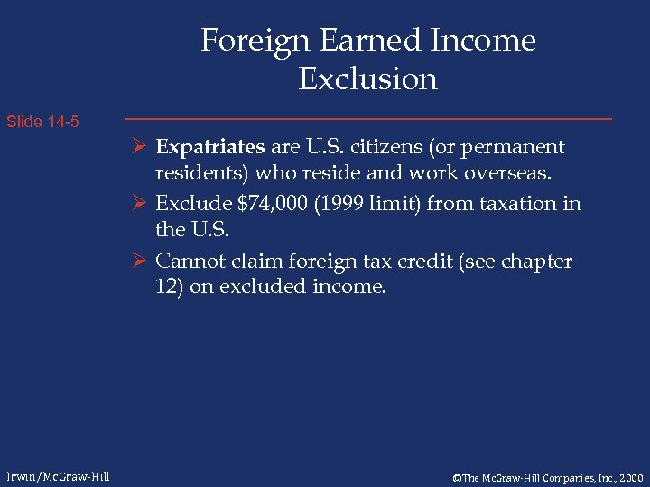 Foreign Earned Income Exclusion Slide 14 -5 Ø Expatriates are U. S. citizens (or