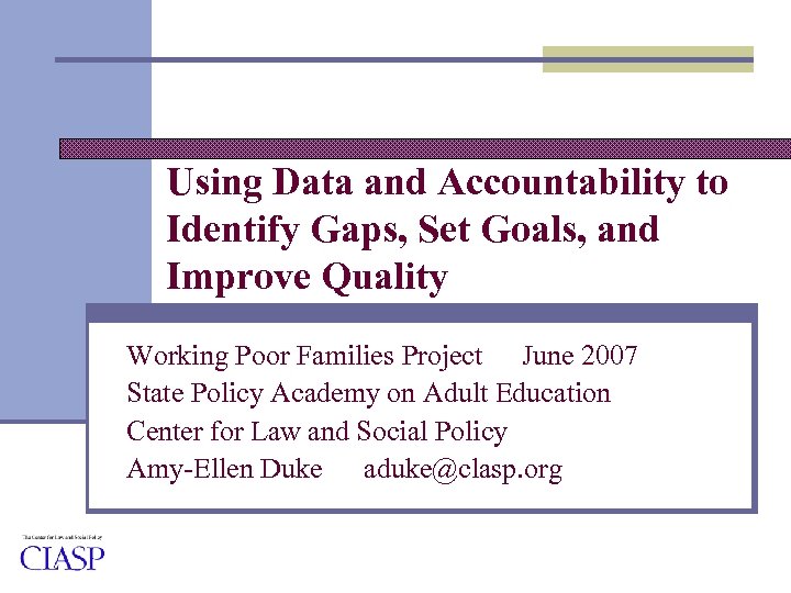 Using Data and Accountability to Identify Gaps, Set Goals, and Improve Quality Working Poor