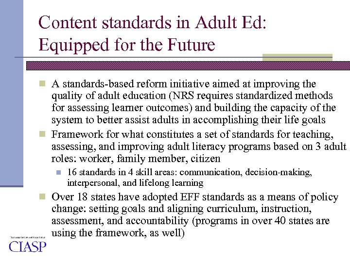 Content standards in Adult Ed: Equipped for the Future n A standards-based reform initiative