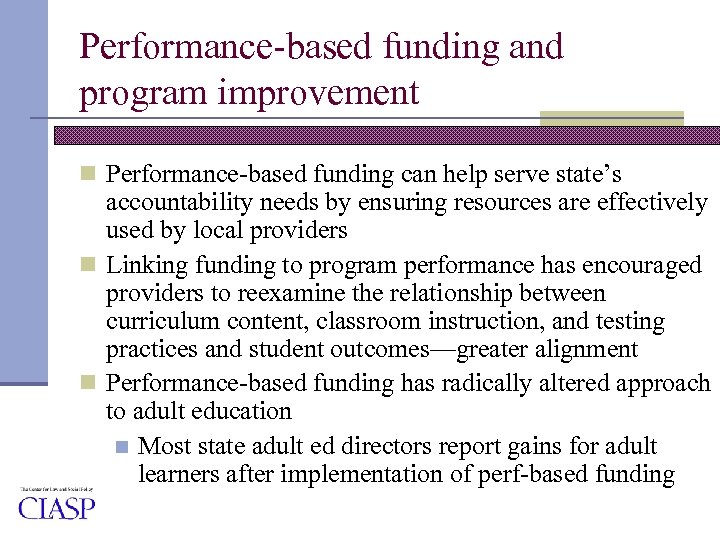 Performance-based funding and program improvement n Performance-based funding can help serve state’s accountability needs