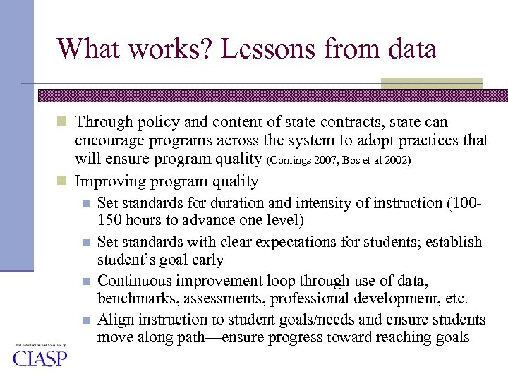 What works? Lessons from data n Through policy and content of state contracts, state