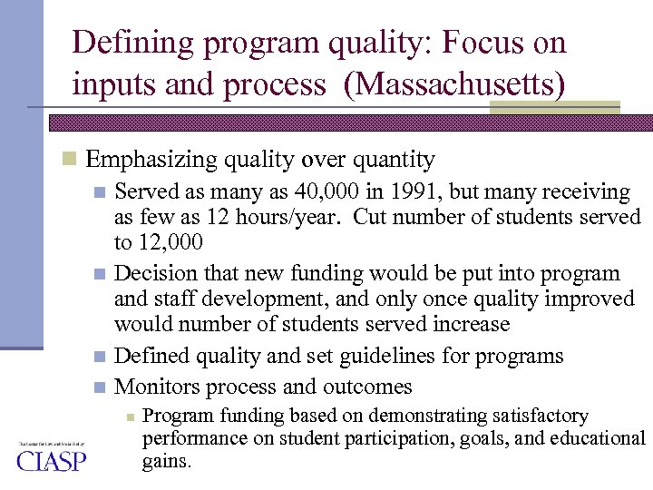 Defining program quality: Focus on inputs and process (Massachusetts) n Emphasizing quality over quantity