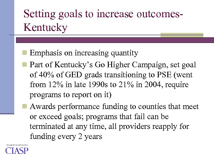 Setting goals to increase outcomes. Kentucky n Emphasis on increasing quantity n Part of