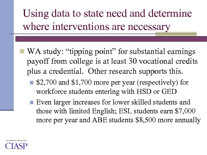 Using data to state need and determine where interventions are necessary n WA study: